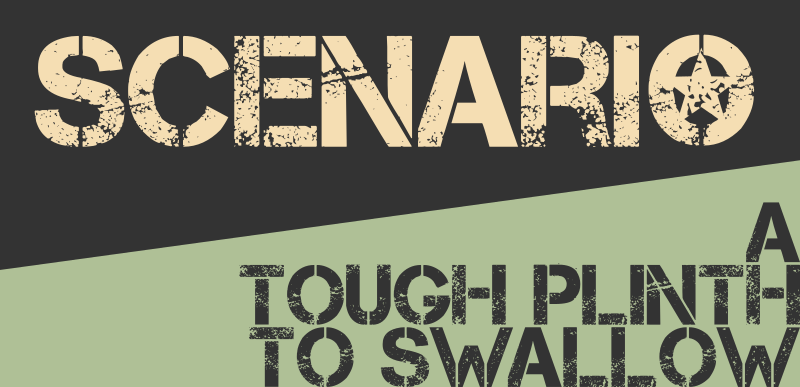SCENARIO: A TOUGH PLINTH TO SWALLOW